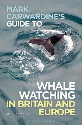 Mark Carwardine''s Guide To Whale Watching In Britain And Europe -  Mark Carwardine