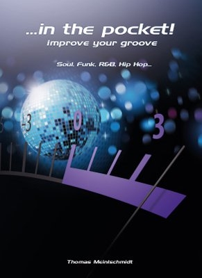 In the Pocket! Improve your Groove - Thomas Meinlschmidt