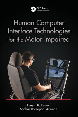 Human-Computer Interface Technologies for the Motor Impaired -  Sridhar Poosapadi Arjunan,  Dinesh K. Kumar