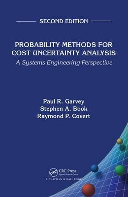 Probability Methods for Cost Uncertainty Analysis -  Stephen A. Book,  Raymond P. Covert,  Paul R. Garvey