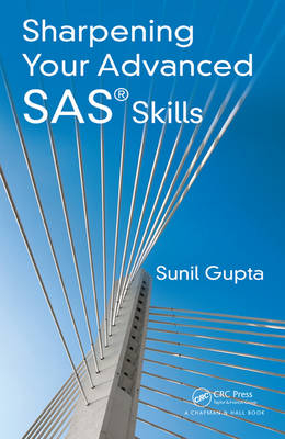 Sharpening Your Advanced SAS Skills -  Sunil Gupta