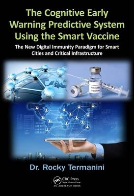 The Cognitive Early Warning Predictive System Using the Smart Vaccine -  Rocky Termanini