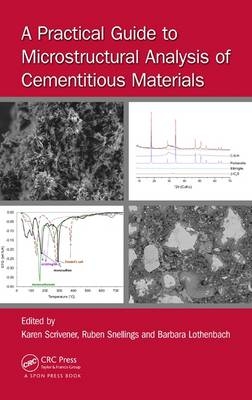 Practical Guide to Microstructural Analysis of Cementitious Materials - 