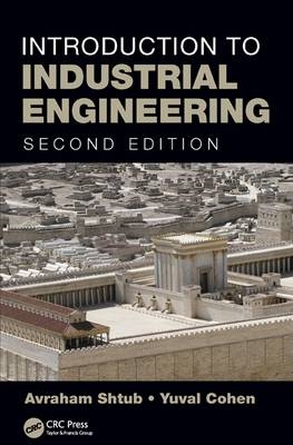 Introduction to Industrial Engineering -  Yuval Cohen,  Avraham Shtub