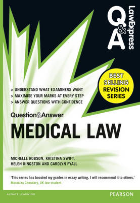 Law Express Question and Answer: Medical Law -  Carolyn Fyall,  Helen Kingston,  Michelle Robson,  Kristina Swift