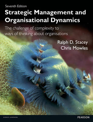 Strategic Management and Organisational Dynamics -  Chris Mowles,  Ralph.D. Stacey