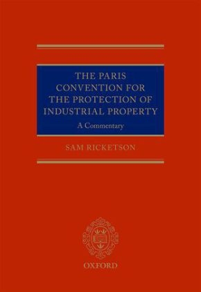 Paris Convention for the Protection of Industrial Property -  Sam Ricketson