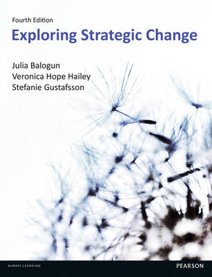 Exploring Strategic Change -  Andy Bailey,  Julia Balogun,  Veronica Hope Hailey