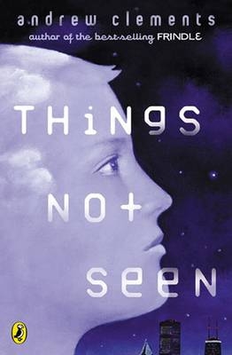 Things Not Seen -  Andrew Clements