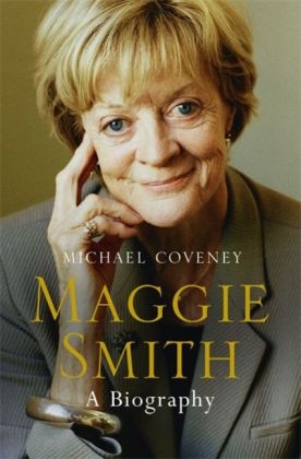 Maggie Smith -  Michael Coveney