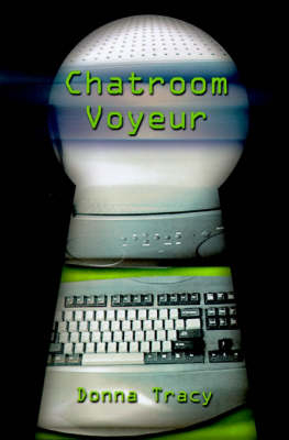 Chatroom Voyeur - Donna Tracy