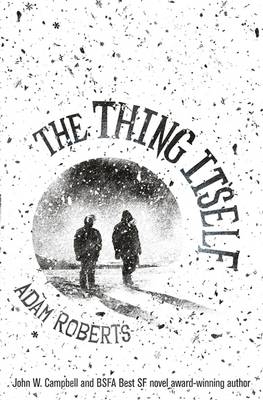 The Thing Itself -  Adam Roberts