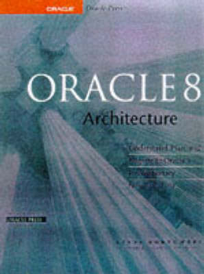 Oracle 8 Architecture - Steven Bobrowski