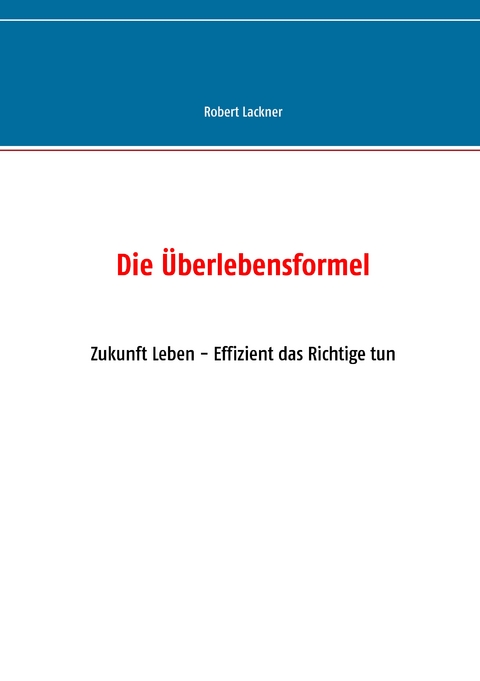 Die Überlebensformel - Robert Lackner