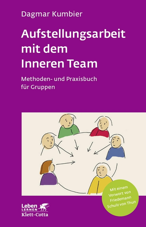 Aufstellungsarbeit mit dem Inneren Team (Leben Lernen, Bd. 282) - Dagmar Kumbier