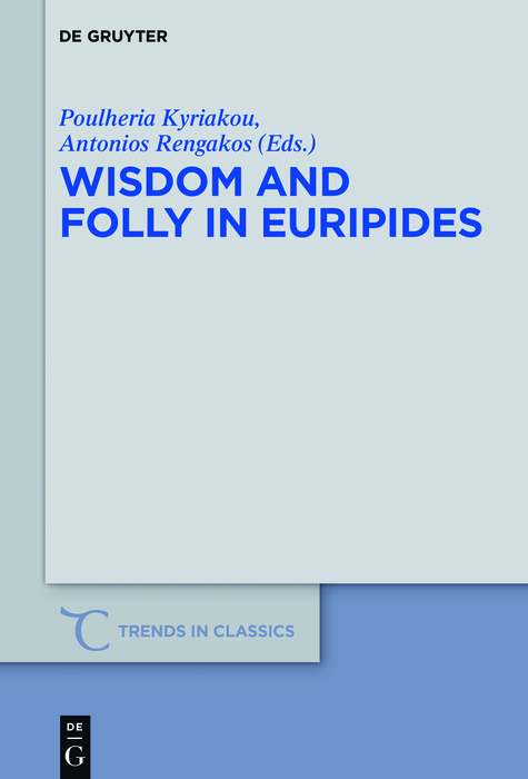 Wisdom and Folly in Euripides - 