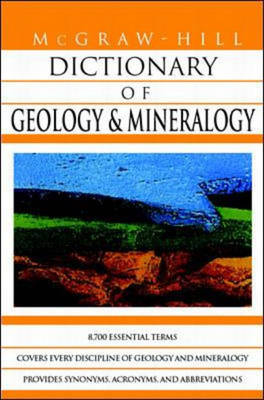 Dictionary of Geology and Mineralogy -  McGraw-Hill