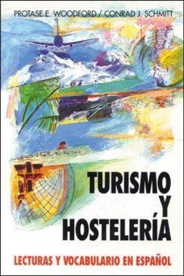 Turismo Y Hosteleria: Lecturas Y Vocabulario En Espa?ol, (Tourism and Hotel Management) - Conrad Schmitt, Protase Woodford