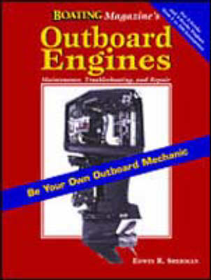 Outboard Engines: Maintenance, Troubleshooting and Repair - Edwin Sherman