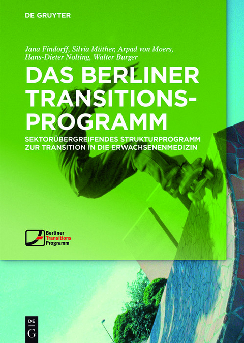 Das Berliner TransitionsProgramm -  Jana Findorff,  Silvia Müther,  Arpad Moers,  Hans-Dieter Nolting,  Walter Burger