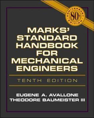 Marks' Standard Handbook for Mechanical Engineers - Eugene Avallone, Theodore Baumeister