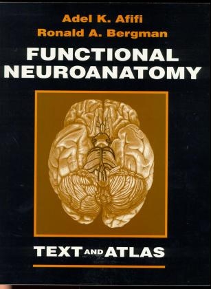 Functional Neuroanatomy: Text and Atlas - Adel Afifi, Ronald Bergman
