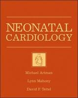 Neonatal Cardiology - Michael Artman, Lynn Mahoney, David Teitel