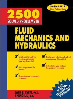 2,500 Solved Problems In Fluid Mechanics and Hydraulics - Jack Evett, Cheng Liu