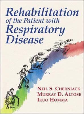 Rehabilitation of the Patient with Pulmonary Disease - Neil Cherniack, Murray Altose, Ikuo Homma