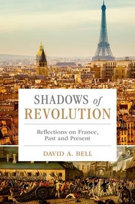 Shadows of Revolution -  David A. Bell