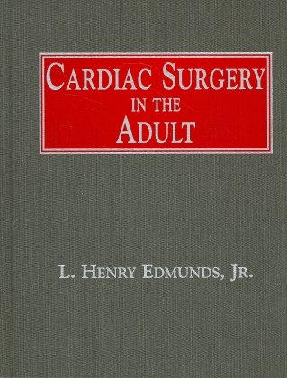 Adult Cardiac Surgery - L.Henry Edmunds
