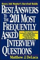 Best Answers to the 201 Most Frequently Asked Interview Questions - Matthew DeLuca