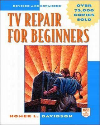 TV Repair for Beginners - Homer Davidson