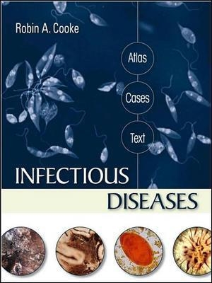 Infectious Diseases: Atlas, Cases, Text - Robin Cooke