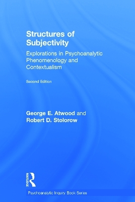 Structures of Subjectivity - George E. Atwood, Robert D. Stolorow