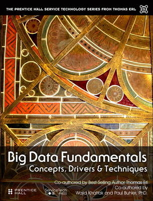 Big Data Fundamentals -  Paul Buhler,  Thomas Erl,  Wajid Khattak