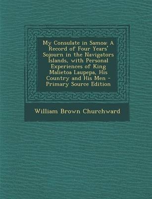 My Consulate in Samoa - William Brown Churchward