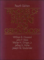 Principles of Geriatric Medicine and Gerontology - William R. Hazzard,  etc., John P. Blass, Walter H. Ettinger, Jeffrey B. Halter