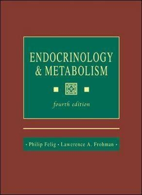 Endocrinology and Metabolism - Philip Felig, Lawrence Frohman