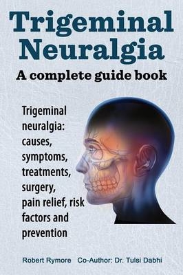 Trigeminal Neuralgia - Robert Mymore