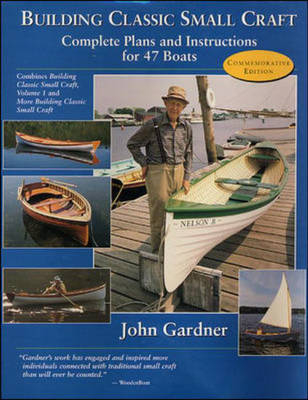 Building Classic Small Craft: Complete Plans and Instructions for 47 Boats - John Gardner