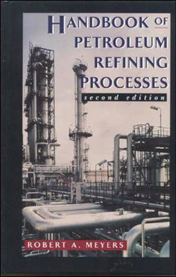 Handbook of Petroleum Refining Processes - Robert Meyers