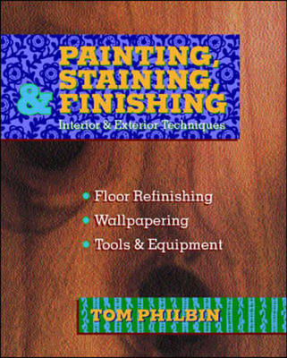 Painting, Staining, and Finishing - Tom Philbin