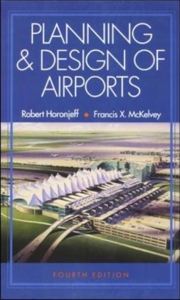 Planning and Design of Airports, 4/e - Robert Horonjeff, Francis McKelvey