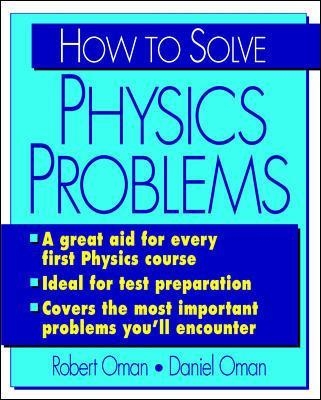 How To Solve Physics Problems - Robert Oman, Daniel Oman