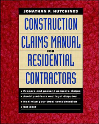 Construction Claims Manual for Residential Contractors - Jonathan F. Hutchings