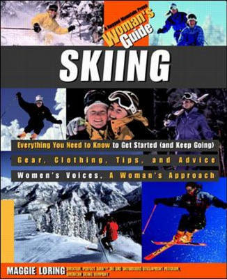 Skiing: A Woman's Guide - Maggie Loring