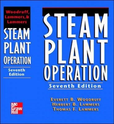 Steam Plant Operation - Everett B. Woodruff, Herbert B. Lammers, Thomas F. Lammers