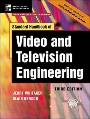 Standard Handbook of Video and Television Engineering - Jerry Whitaker, Blair Benson