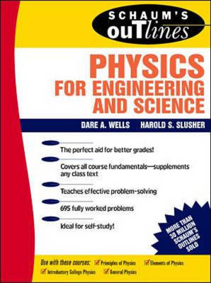 Schaum's Outline of Physics for Engineering and Science - D.A. Wells, Harold S. Slusher